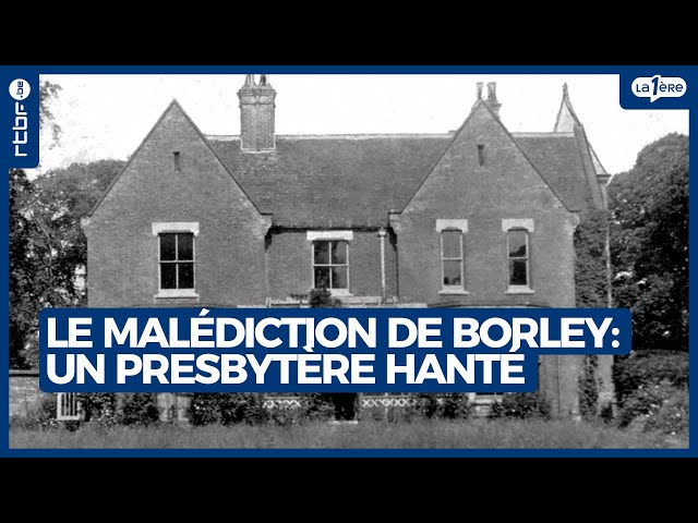 La malédiction de Borley : un presbytère hanté