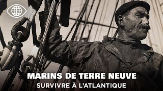 Les forçats de la mer : le destin tragique des marins de Terre-Neuve