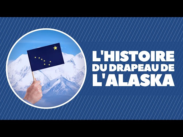 L'histoire du drapeau de l'Alaska