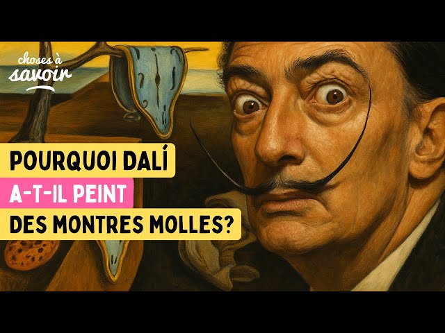 Pourquoi Salvador Dalí a-t-il peint des montres molles ?