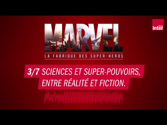 Sciences et super-pouvoirs, entre réalité et fiction