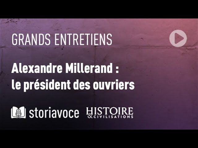 Alexandre Millerand : le président des ouvriers