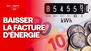 Comment faire baisser sa facture énergétique ?