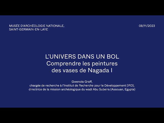 L'univers dans un bol. Comprendre les peintures des vases de Nagada