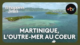 Martinique, l'Outre-Mer au cœur