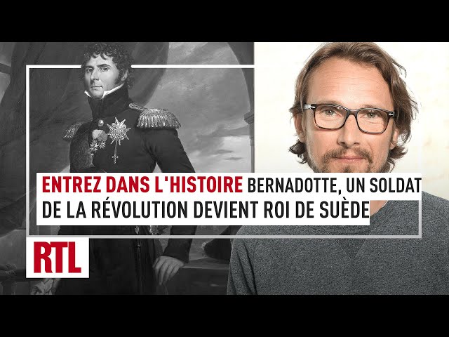 Bernadotte, quand un soldat de la révolution devient roi de Suède
