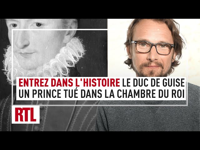Le Duc de Guise, un prince assassiné dans la chambre du roi