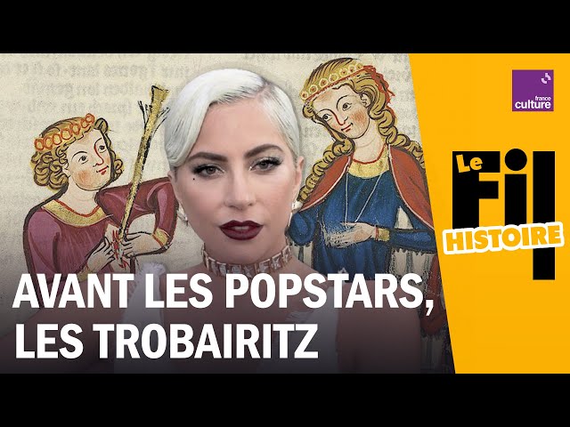 Avant les popstars, il y avait… les trobairitz au XIIe siècle