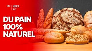 La vérité du pain 100 % naturel