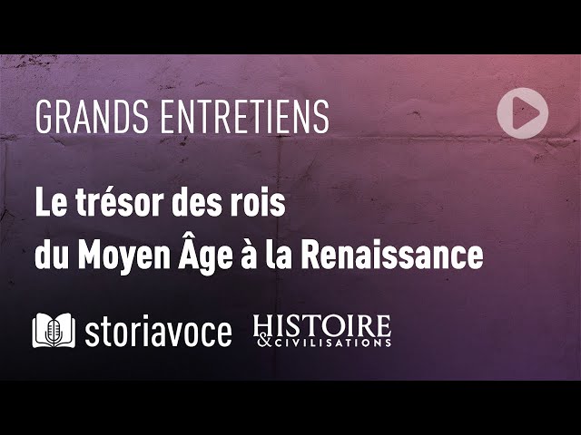 Le trésor des rois du Moyen Âge à la Renaissance