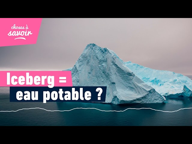 L'eau des icebergs est-elle potable ?