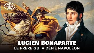 Lucien Bonaparte : le frère qui a défié Napoléon