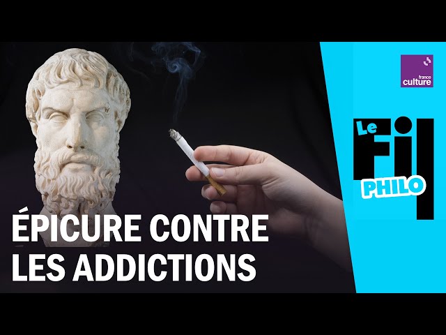 Soigner vos addictions avec... Épicure !