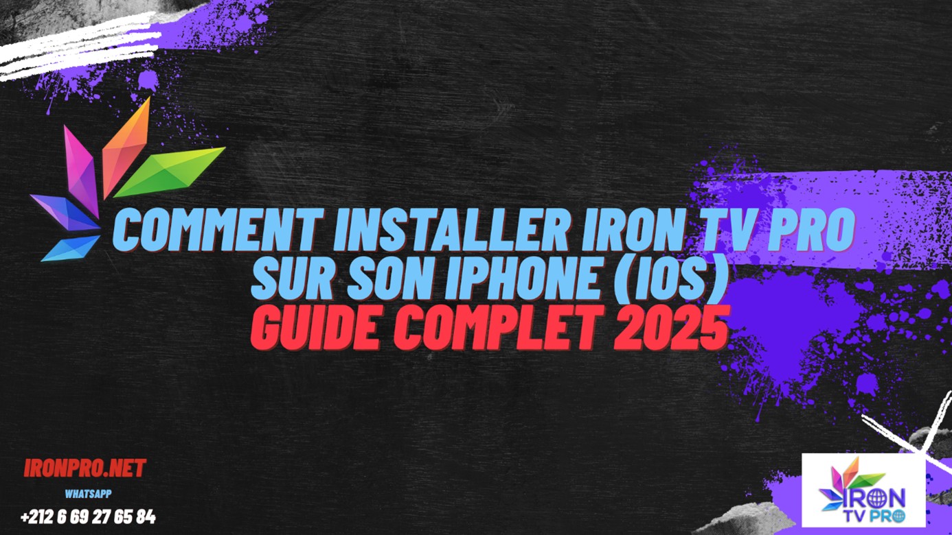 Iron TV Pro – Application TV Officielle, Installation & Abonnement