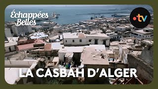 Alger : le renouveau de la Casbah
