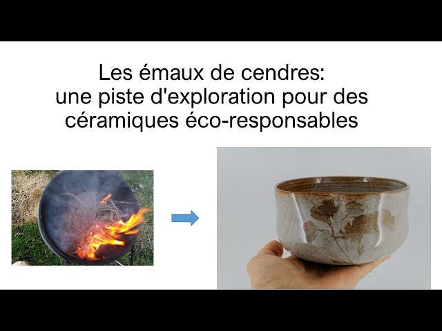 Les émaux de cendres: une piste d'exploration pour des céramiques éco-responsables