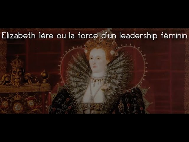 Elizabeth I : une reine de pouvoir et de persévérance