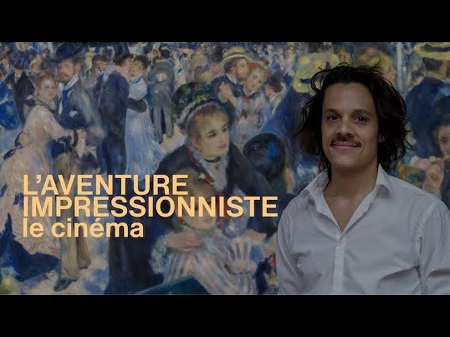 L'aventure impressionniste - Le cinéma