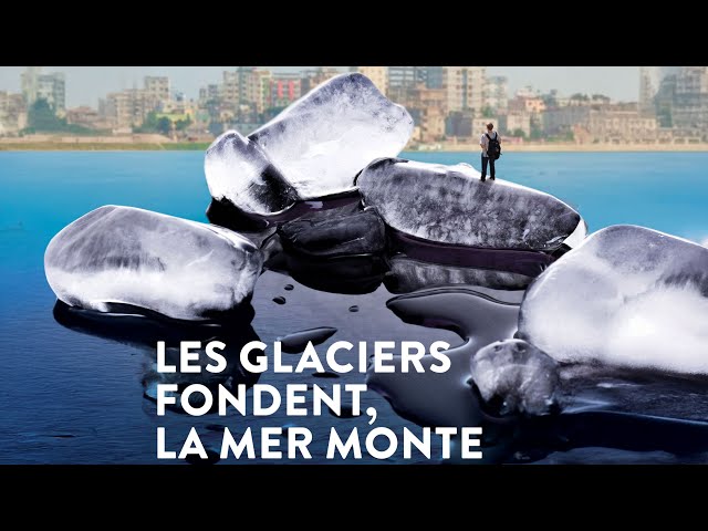 Les glaciers fondent, la mer monte.