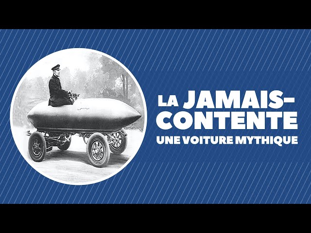 La Jamais-Contente, une voiture mythique