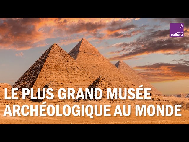 Le Grand Musée égyptien du Caire : entre prestige et soft power