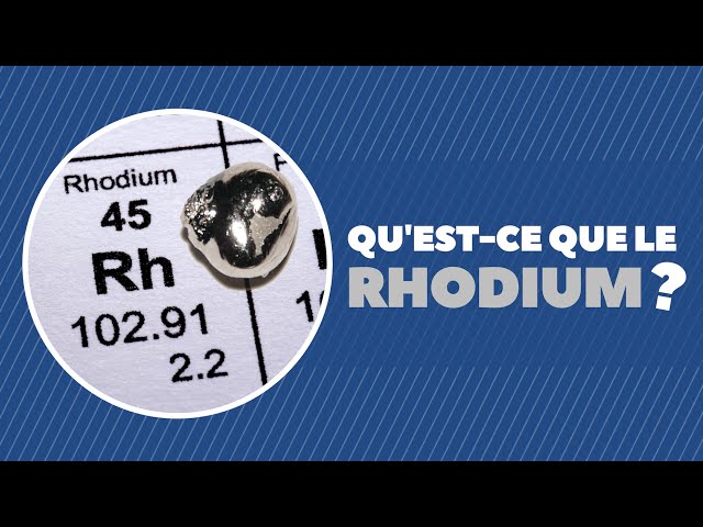 Qu’est-ce que le rhodium ?