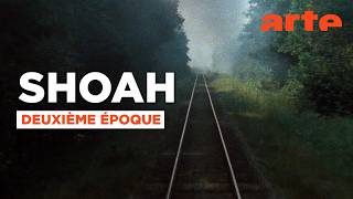 SHOAH - Deuxième époque