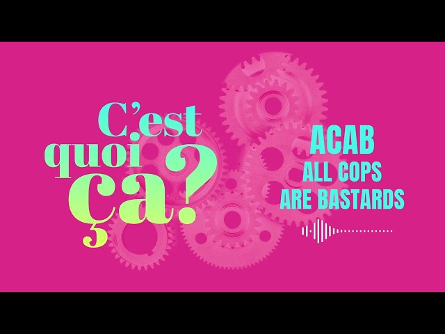 C&rsquo;est quoi ça, ACAB ?