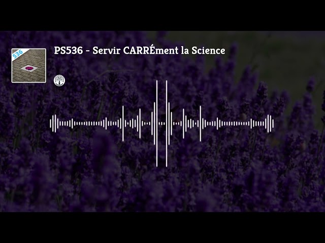 Servir carrément la Science