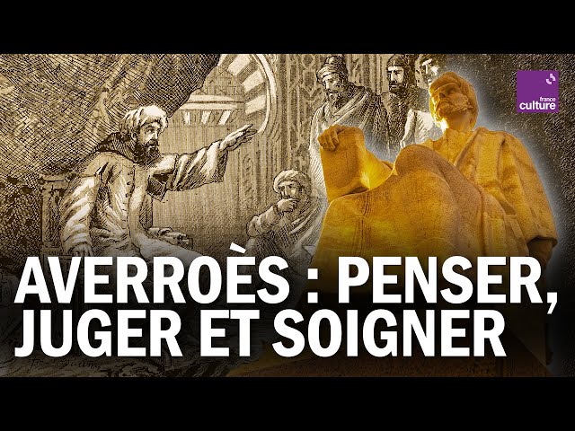 Averroès : philosophe, juge et médecin