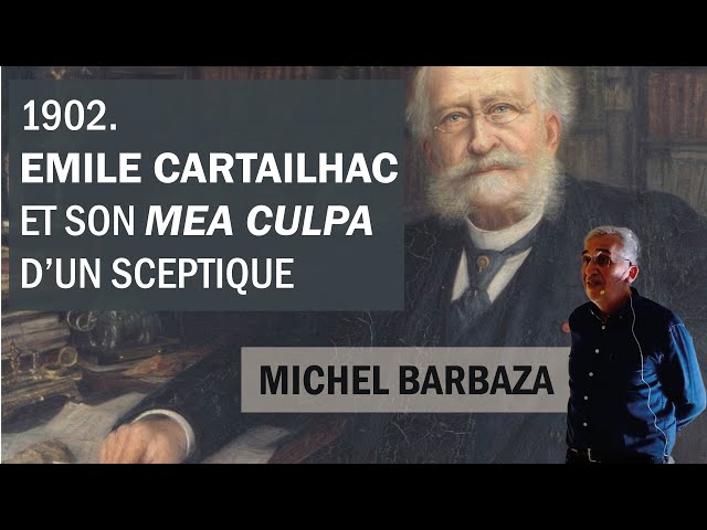 Émile Cartailhac et son mea culpa d&rsquo;un sceptique
