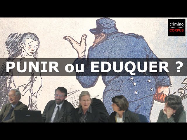 Punir ou éduquer ? La justice des mineurs : mythe, réformes et pratiques en France depuis 1945