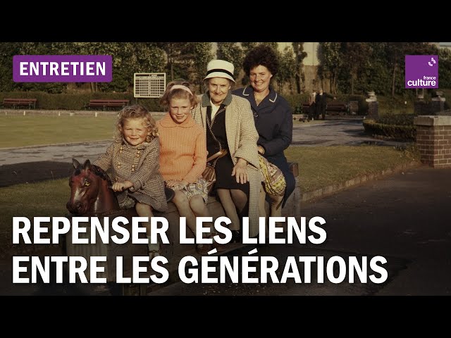 Pourquoi il faut repenser les liens entre les anciennes et nouvelles générations