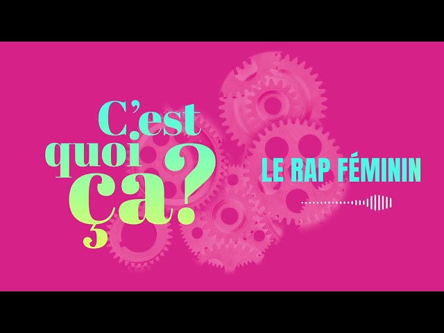 C&rsquo;est quoi ça, le rap féminin ?