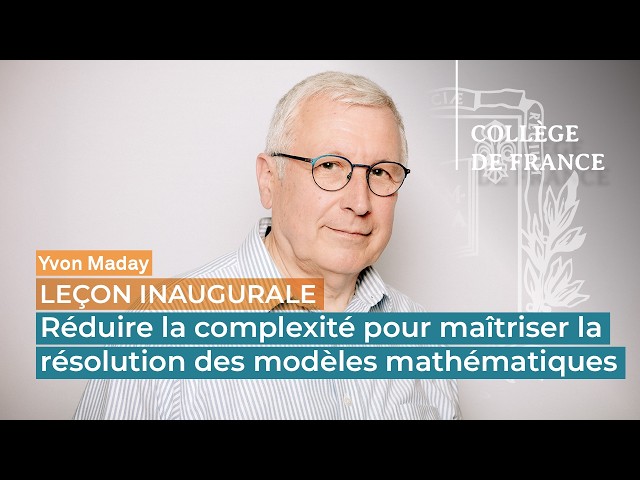 Réduire la complexité pour maîtriser la résolution des modèles mathématiques