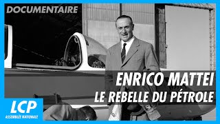 Enrico Mattei, le rebelle du pétrole