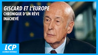Giscard et l&rsquo;Europe chronique d&rsquo;un rêve inachevé