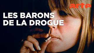 Histoire du trafic de drogue (2/3) - L'heure des barons