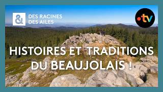 Les histoires et les traditions du Beaujolais !