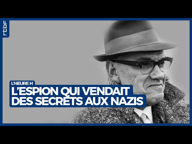 L’espion qui vendait les secrets des Alliés aux nazis