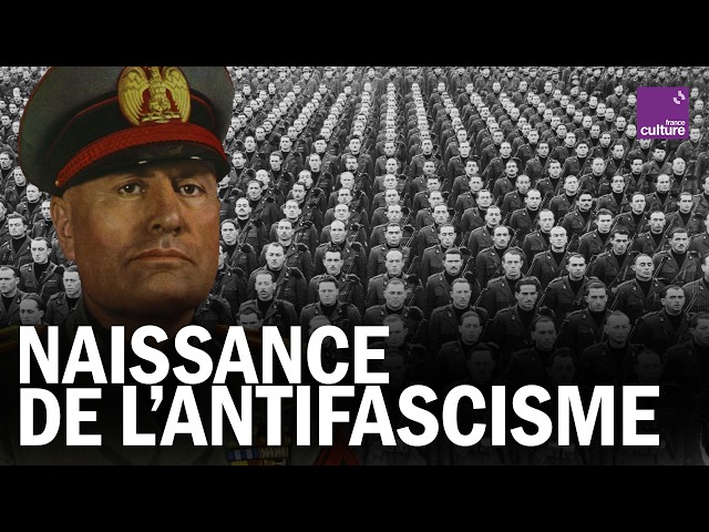 Antifascisme : aux origines de la luttre contre le fascisme