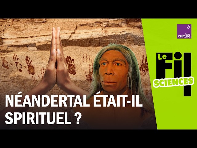 Spiritualité : à la recherche des premières traces de l&rsquo;âme humaine