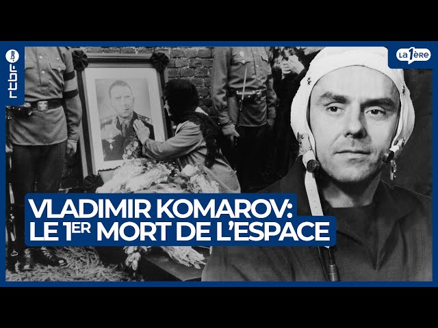 Vladimir Komarov : le premier mort de l’espace