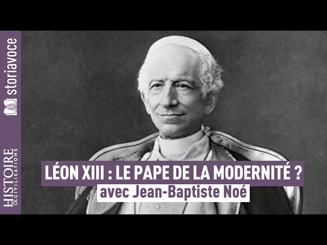Léon XIII : le pape de la modernité ?