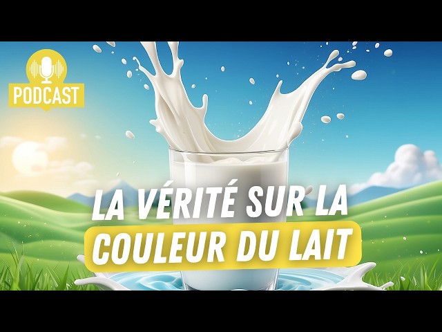 Pourquoi le lait est-il blanc ?