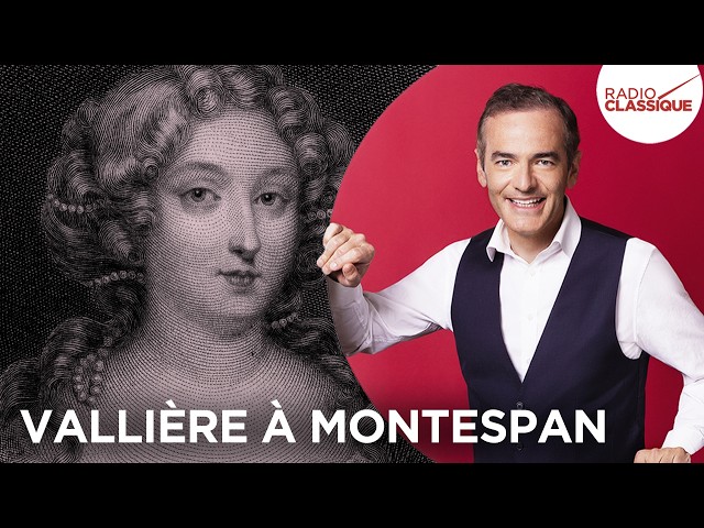 De la Valli&egrave;re &agrave; Montespan