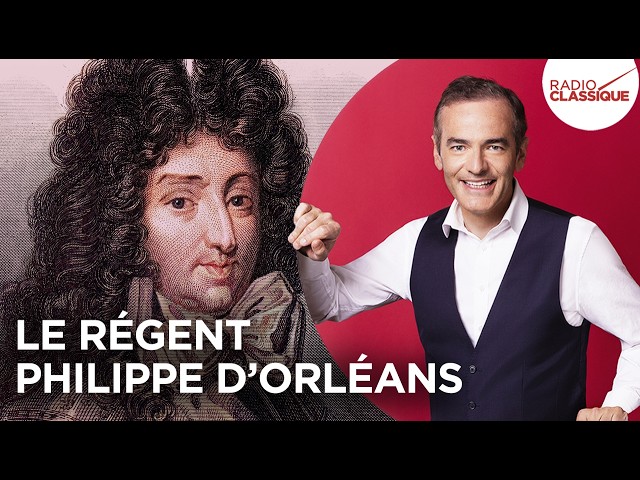 Le r&eacute;gent Philippe d&rsquo;Orl&eacute;ans