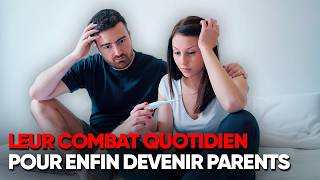 Ils n&rsquo;arrivent pas &agrave; avoir d&rsquo;enfant : le combat de leur vie