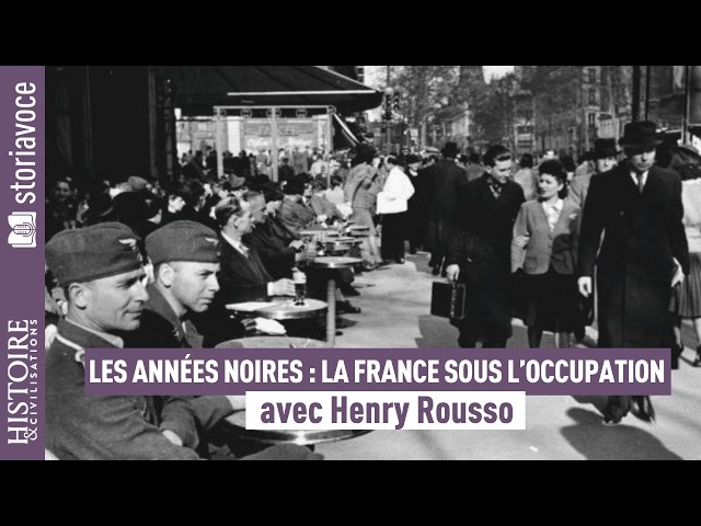 Les années noires : la France sous l&rsquo;Occupation