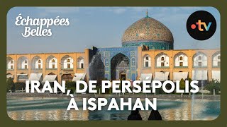 Iran, de Pers&eacute;polis &agrave; Ispahan